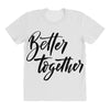 better together All Over Women's T-shirt