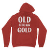 old is the new gold Unisex Hoodie