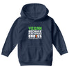 Vegan Because Plant Powered Badass Was Not an Offical Tittle Youth Hoodie