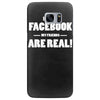 funny facebook my friends are real Samsung Galaxy S7 Edge
