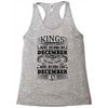 Real Kings Are Born On December 17 Racerback Tank
