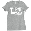 turnt up Ladies Fitted T-Shirt