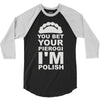 yout bet your pierogi i'm polish 3/4 Sleeve Shirt