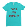 dad's litle hunter Ladies Fitted T-Shirt