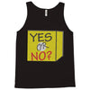 yes our no Tank Top