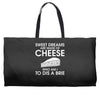 sweet dreams are made of cheese Weekender Totes