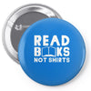 read books not shirts Pin-back button