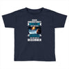Never Underestimate A Man Who Watches Lost in Space And Was Born in De Toddler T-shirt