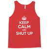 keep calm and shut up Tank Top