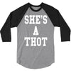 she's a thot   funny 3/4 Sleeve Shirt