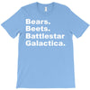 bears, beets, battlestar galactica T-Shirt