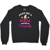 feed me a pizza and tell me i'm pretty Crewneck Sweatshirt