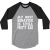 best behavior girls 3/4 Sleeve Shirt
