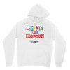 legends are born may Unisex Hoodie