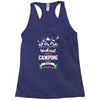 Weekend Forecast Camping With A Chance Of Drinking Racerback Tank