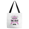 All Women Created Equal But The Best Born In April Tote Bags