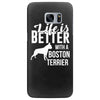 life is better with a boston terrier Samsung Galaxy S7 Edge