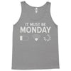 must be monday Tank Top