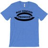 may contain prosecco T-Shirt