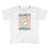 All I Want For Christmas Is Pizza Ugly Christmas For Light Toddler T-shirt