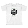 take a nap Toddler T-shirt