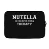 Nutella Is Cheaper Than Therapy Laptop sleeve