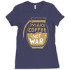 make coffee not war Ladies Fitted T-Shirt