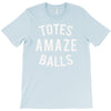 totes amaze balls T-Shirt