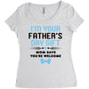 I'm Your Father's Day Gift Mom Says You're Welcome Baby Boy Women's Triblend Scoop T-shirt