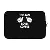 this guy loves coffee Laptop sleeve