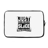 Just One More Slice I Promise Laptop sleeve