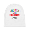 legends are born april Baby Beanies