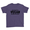 Don't Ask Me Why I'm A Vegan Ask Yourself Why You're Not Youth Tee