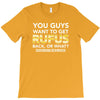 You Guys Want To Get Rufus Back Or What Sametimeless T-Shirt