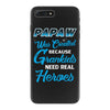 Papaw Was Created because Grankids Need Real Hero iPhone 7 Plus Case