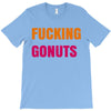 fucking gonuts T-Shirt