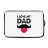 i love my dad Laptop sleeve