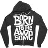 born to be awesome Zipper Hoodie