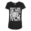 buy me car parts and tell me i'm pretty mechanic turbo nfs fan Maternity Scoop Neck T-shirt