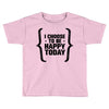 i choose to be happy today Toddler T-shirt
