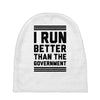 i run better than gorvernment Baby Beanies