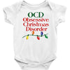 ocd obsessive christmas disorder Baby Onesie