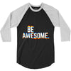 be awesome 3/4 Sleeve Shirt