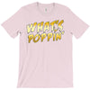 What's Poppin T-Shirt