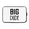 big dude Laptop sleeve