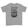 My Papa is Totally My Most Favorite Guy Of All Time Youth Tee