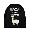 Save The Drama For Your Lama Baby Beanies