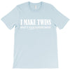 i make twins what's your superpower T-Shirt