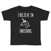 i believe in unicorns 2 Toddler T-shirt