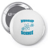 science worship funny geek atheist anti religion Pin-back button